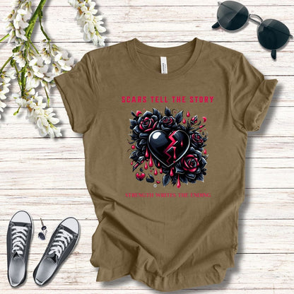 T-Shirt Graphic Tee - Scars tell the Story - Strength Writes the Ending