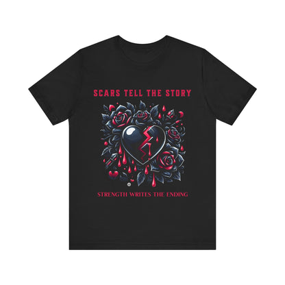 T-Shirt Graphic Tee - Scars tell the Story - Strength Writes the Ending Black / S