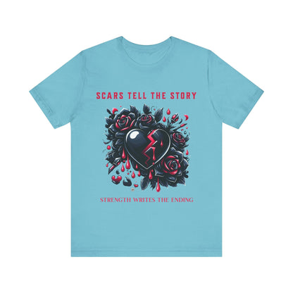 T-Shirt Graphic Tee - Scars tell the Story - Strength Writes the Ending Turquoise / S