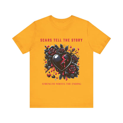 T-Shirt Graphic Tee - Scars tell the Story - Strength Writes the Ending Gold / S