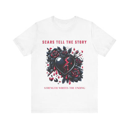 T-Shirt Graphic Tee - Scars tell the Story - Strength Writes the Ending White / S