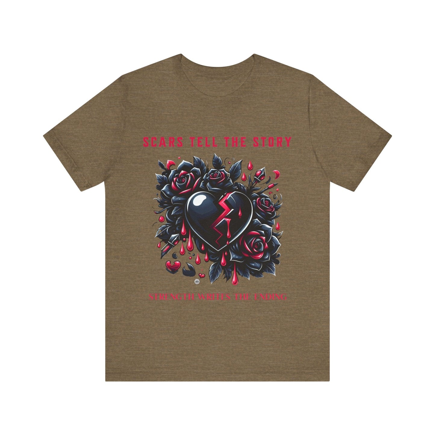 T-Shirt Graphic Tee - Scars tell the Story - Strength Writes the Ending Heather Olive / S