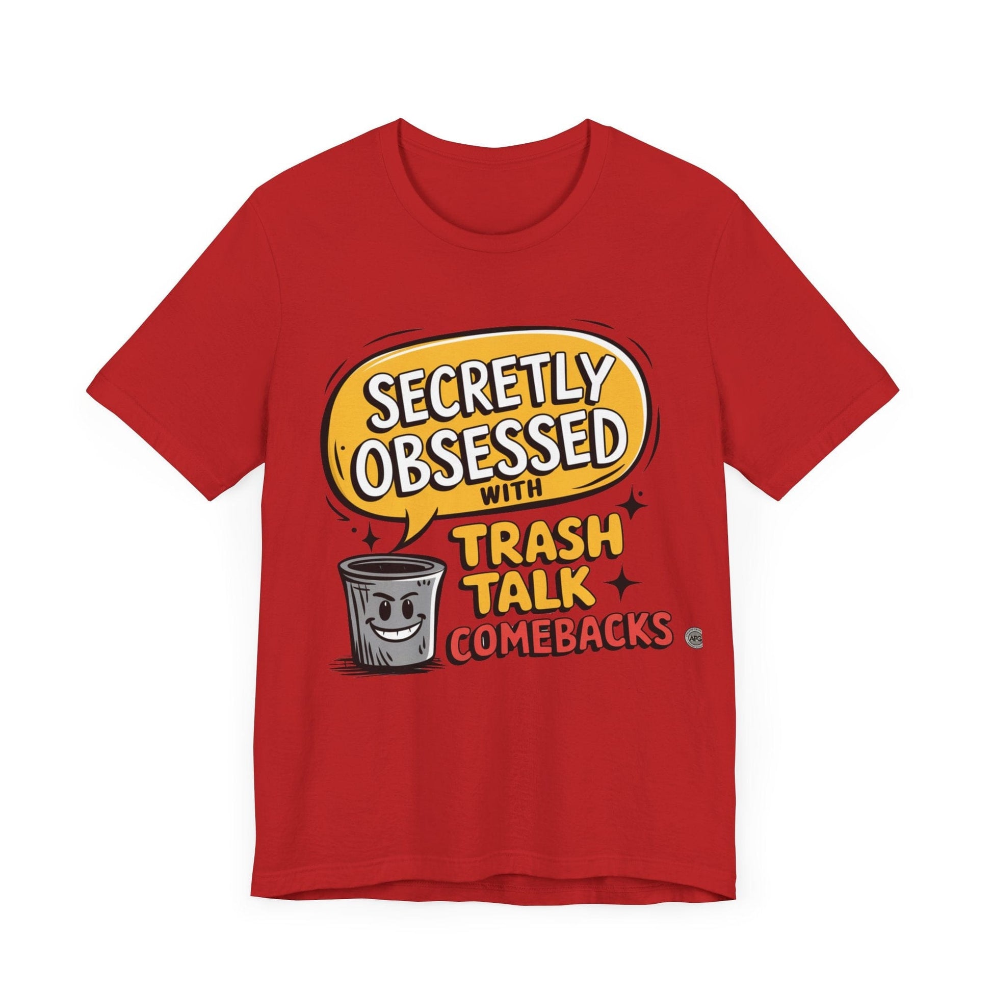 T-Shirt Graphic Tee - Secretly Obsessed with Trash Talk Comebacks Unisex Jersey Short Sleeve Tee
