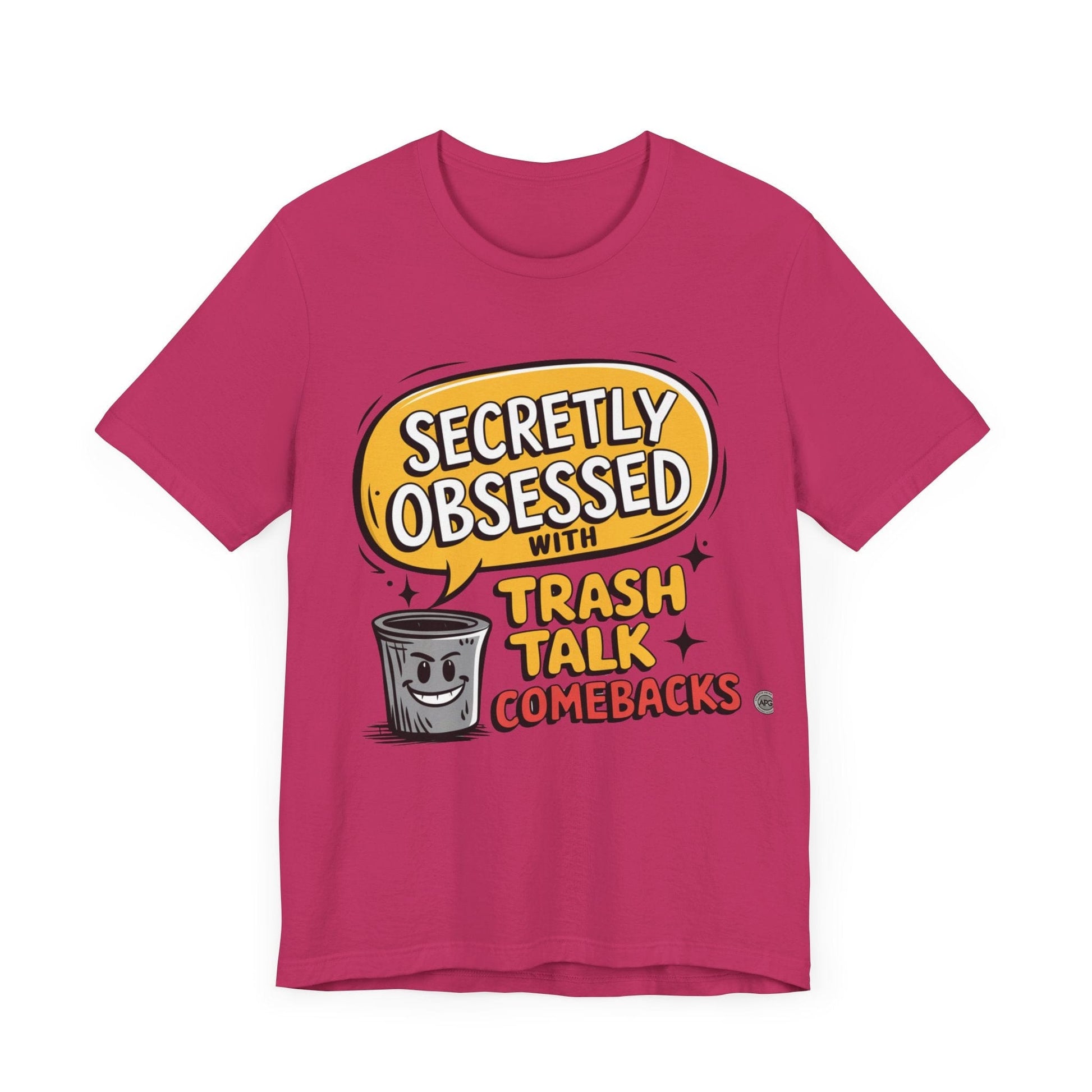 T-Shirt Graphic Tee - Secretly Obsessed with Trash Talk Comebacks Unisex Jersey Short Sleeve Tee