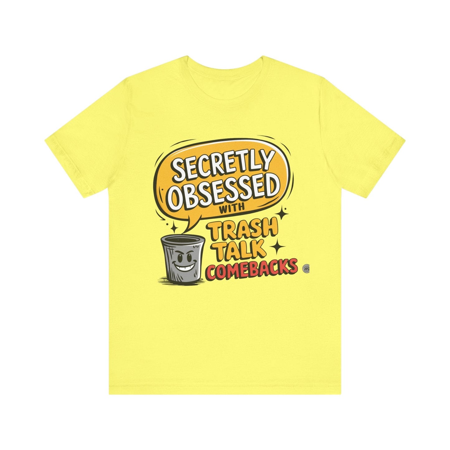 T-Shirt Graphic Tee - Secretly Obsessed with Trash Talk Comebacks Unisex Jersey Short Sleeve Tee Yellow / S