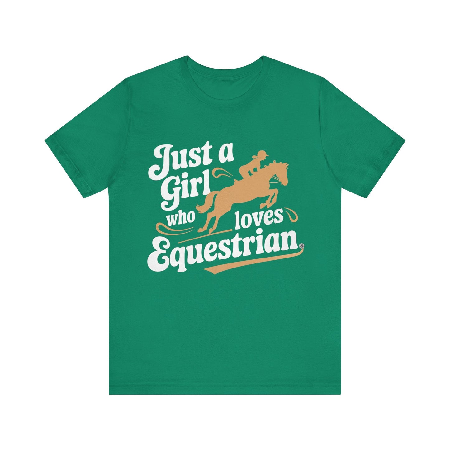 T-Shirt Just A Girl Who Loves Equestrian Tee Kelly / S
