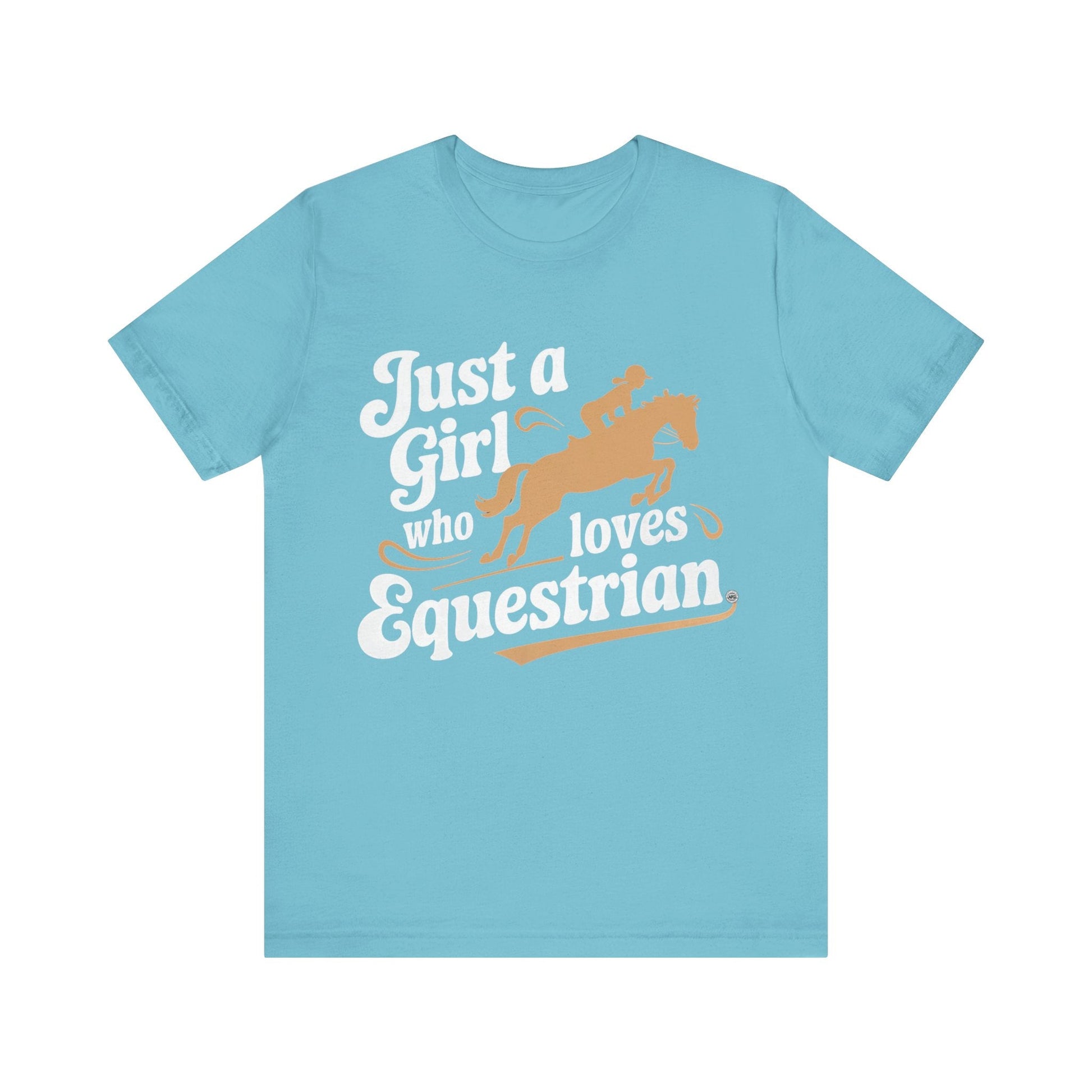 T-Shirt Just A Girl Who Loves Equestrian Tee Turquoise / S