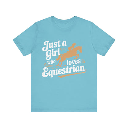 T-Shirt Just A Girl Who Loves Equestrian Tee Turquoise / S