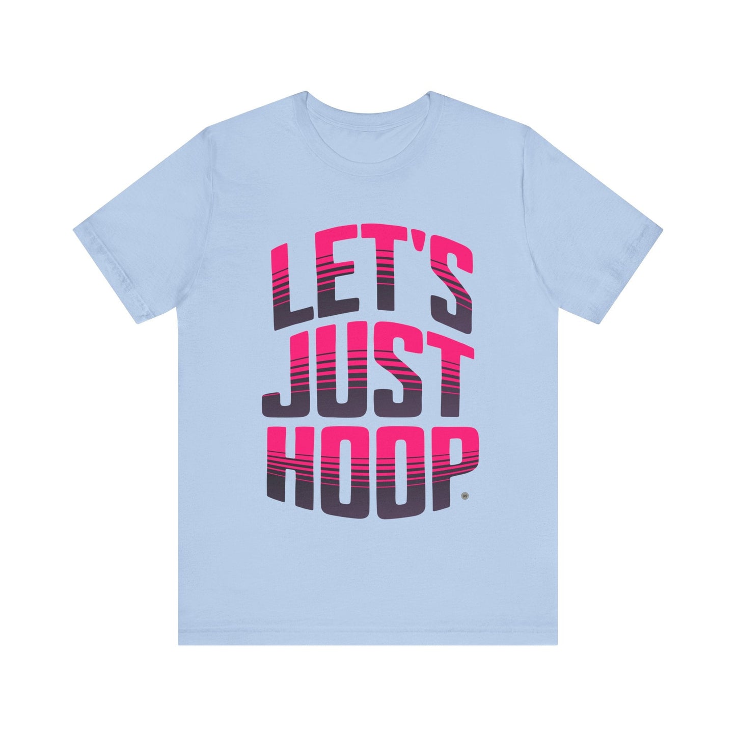 T-Shirt Let's Just Hoop Pink Text T-Shirt Baby Blue / S