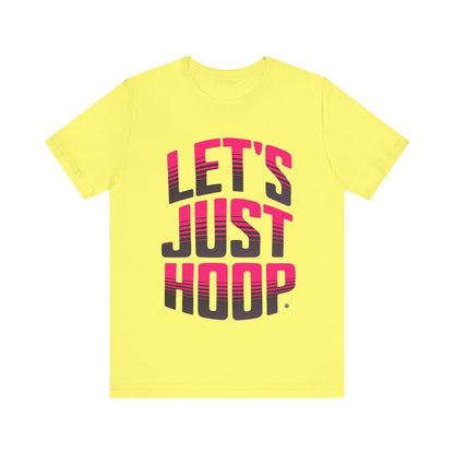 T-Shirt Let's Just Hoop Pink Text T-Shirt Yellow / S