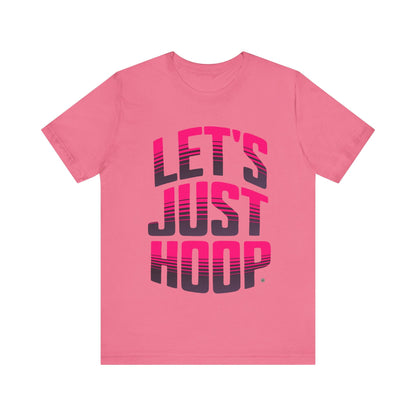 T-Shirt Let's Just Hoop Pink Text T-Shirt Charity Pink / S
