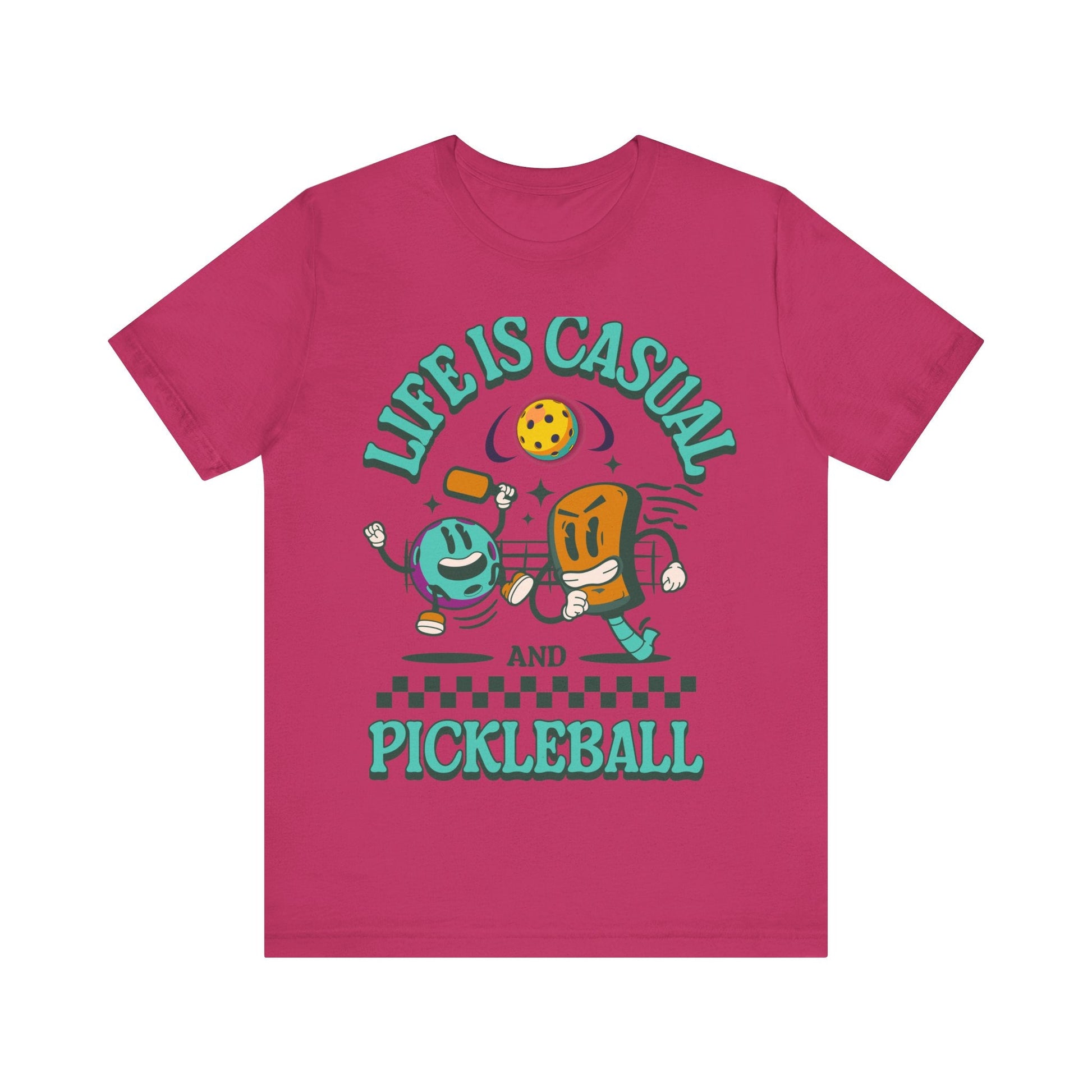 T-Shirt Life is Casual and Pickleball is Serious Berry / S