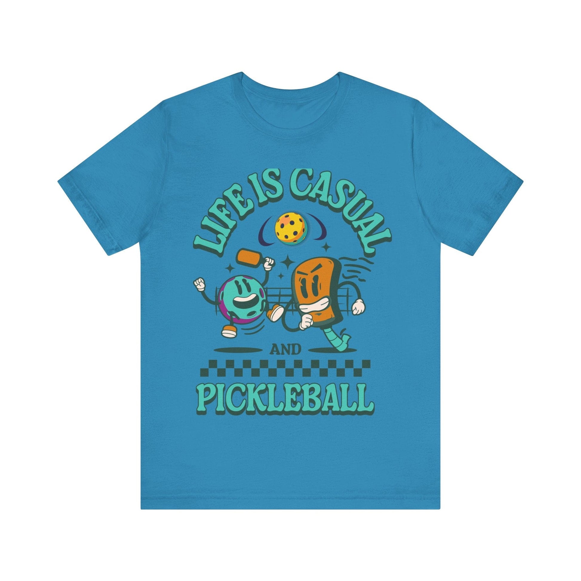 T-Shirt Life is Casual and Pickleball is Serious Aqua / S