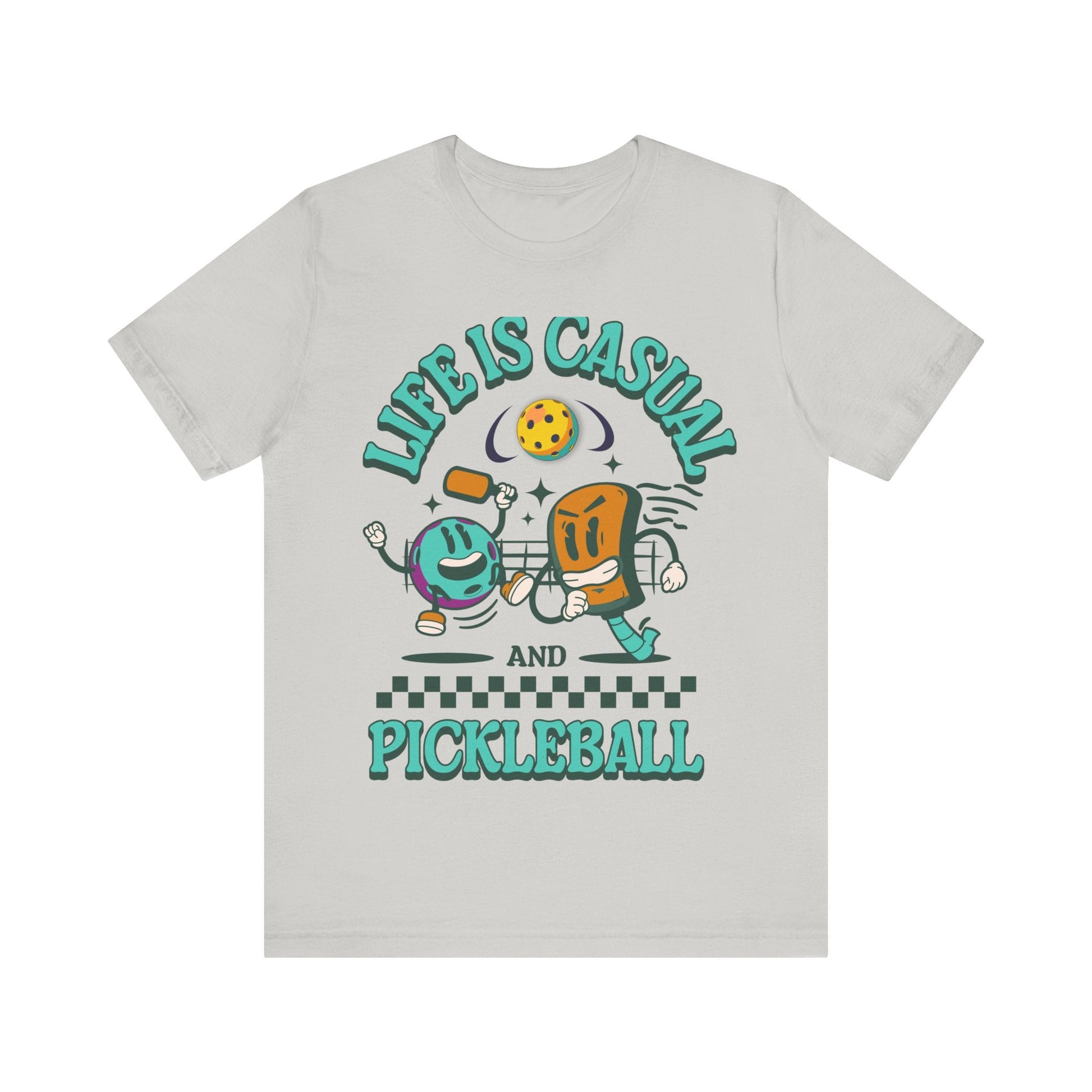 T-Shirt Life is Casual and Pickleball is Serious Silver / S