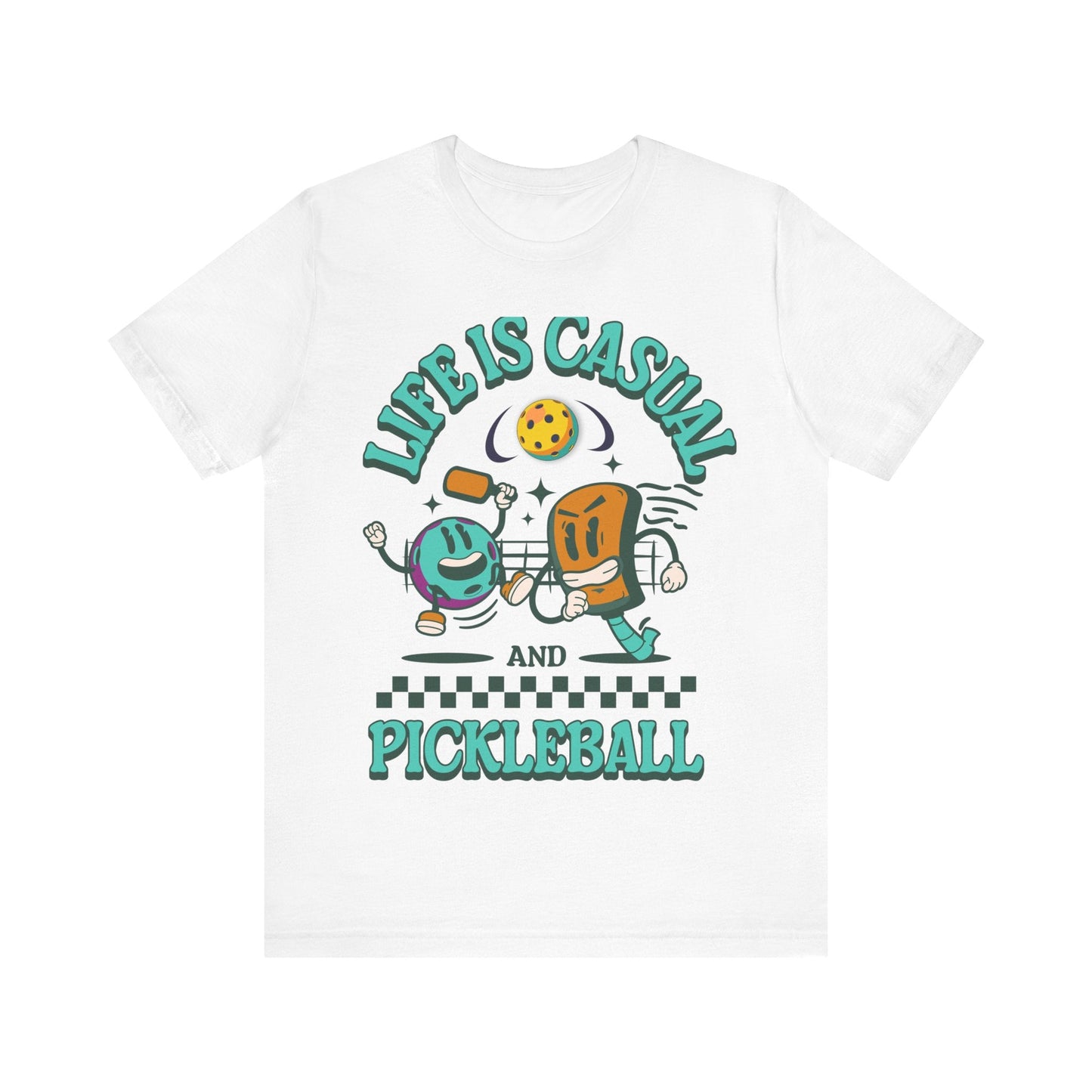 T-Shirt Life is Casual and Pickleball is Serious White / L