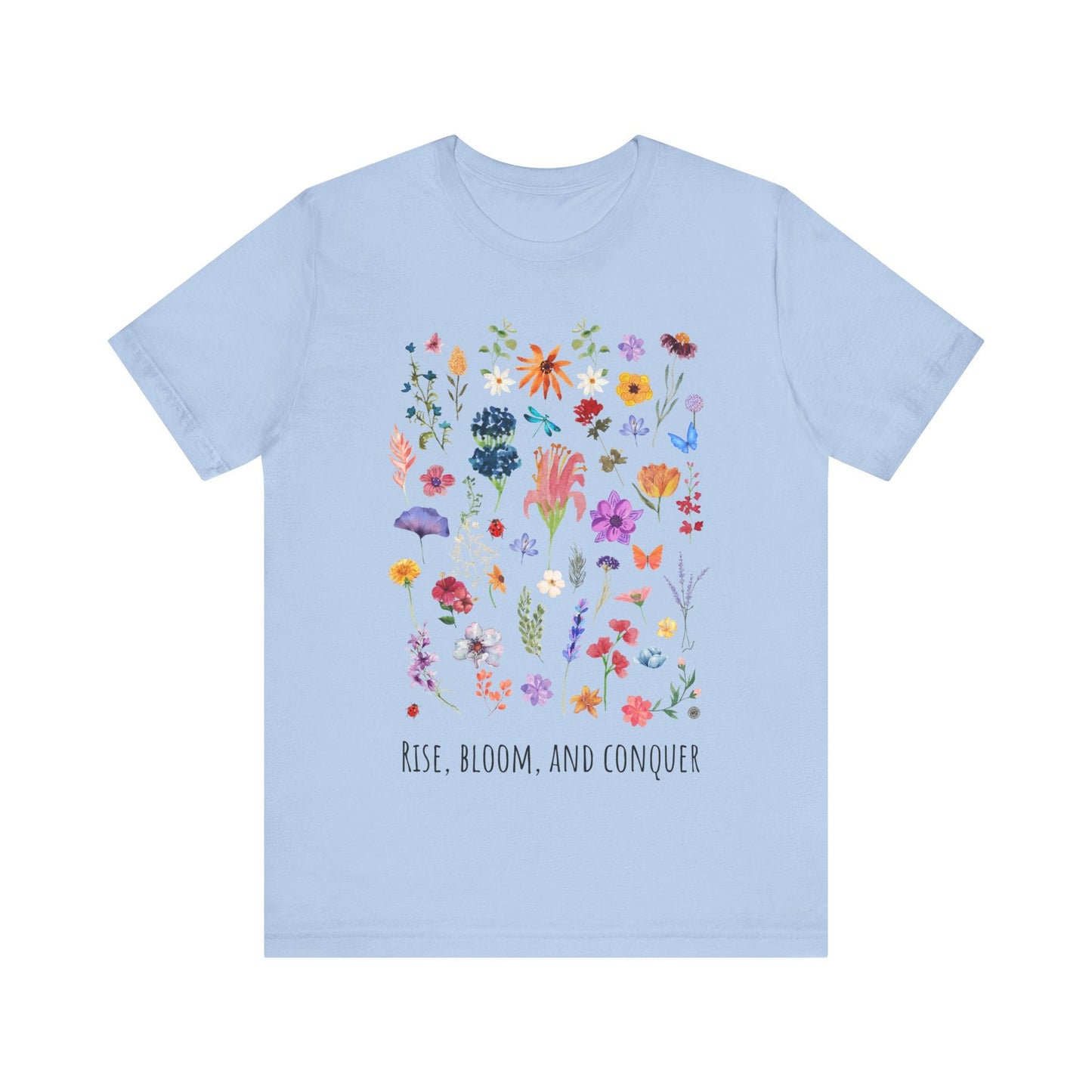 T-Shirt Rise, Bloom, Conquer T-Shirt Baby Blue / S