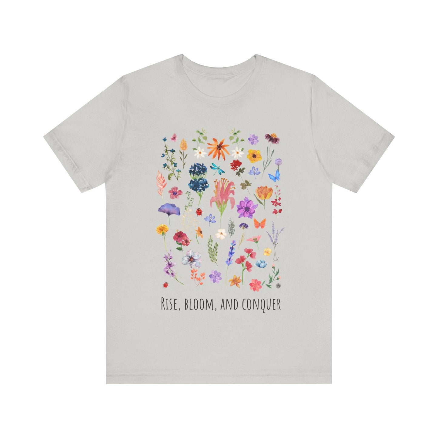 T-Shirt Rise, Bloom, Conquer T-Shirt Silver / S