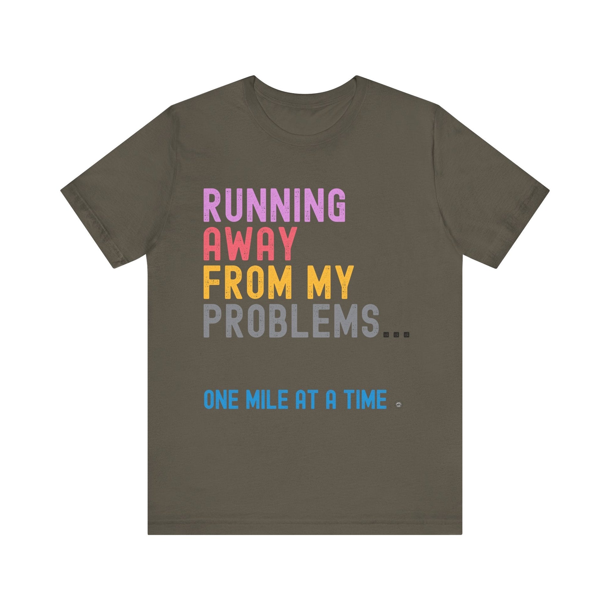 T-Shirt Running Away from My Problems - One Mile At A Time Army / S