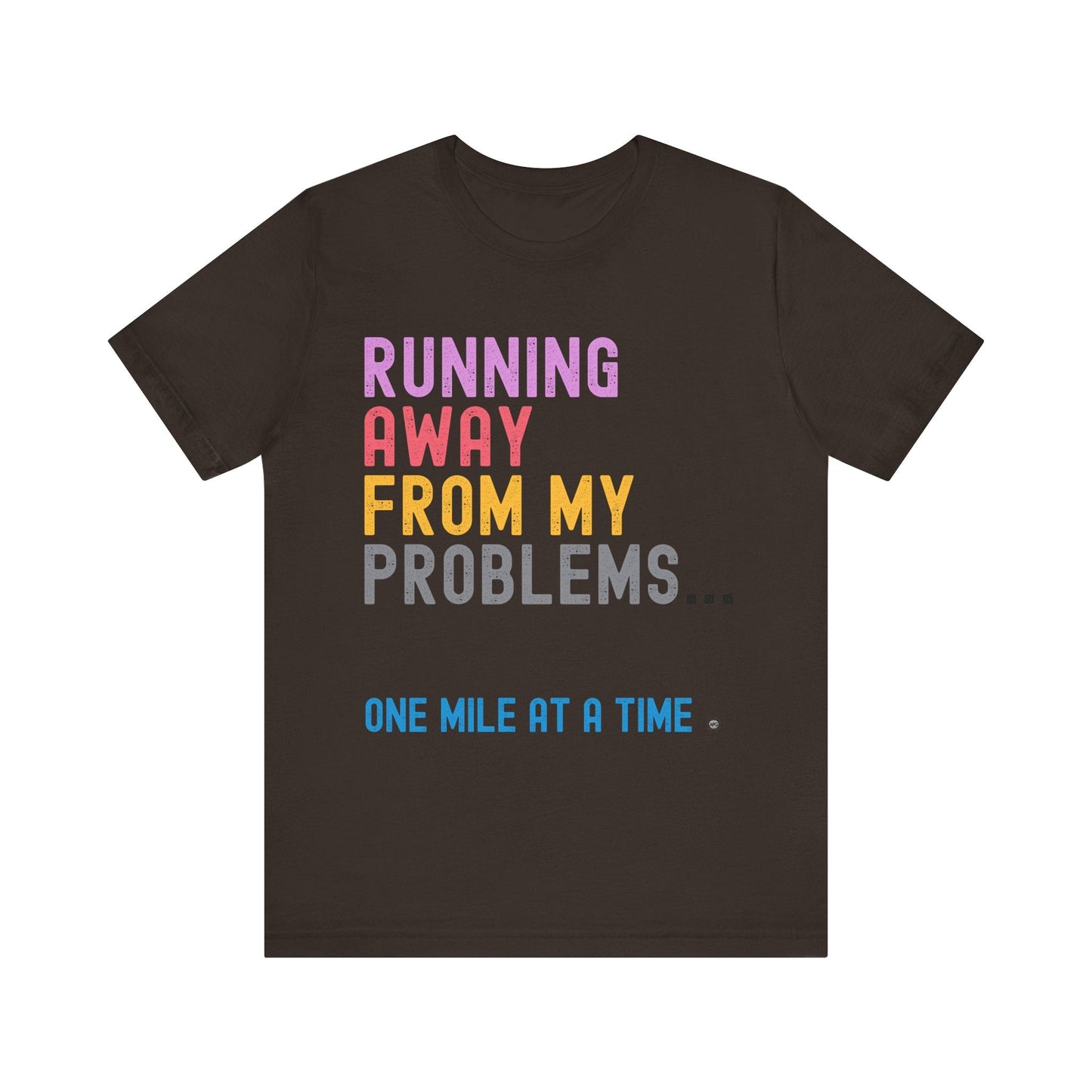 T-Shirt Running Away from My Problems - One Mile At A Time Brown / S