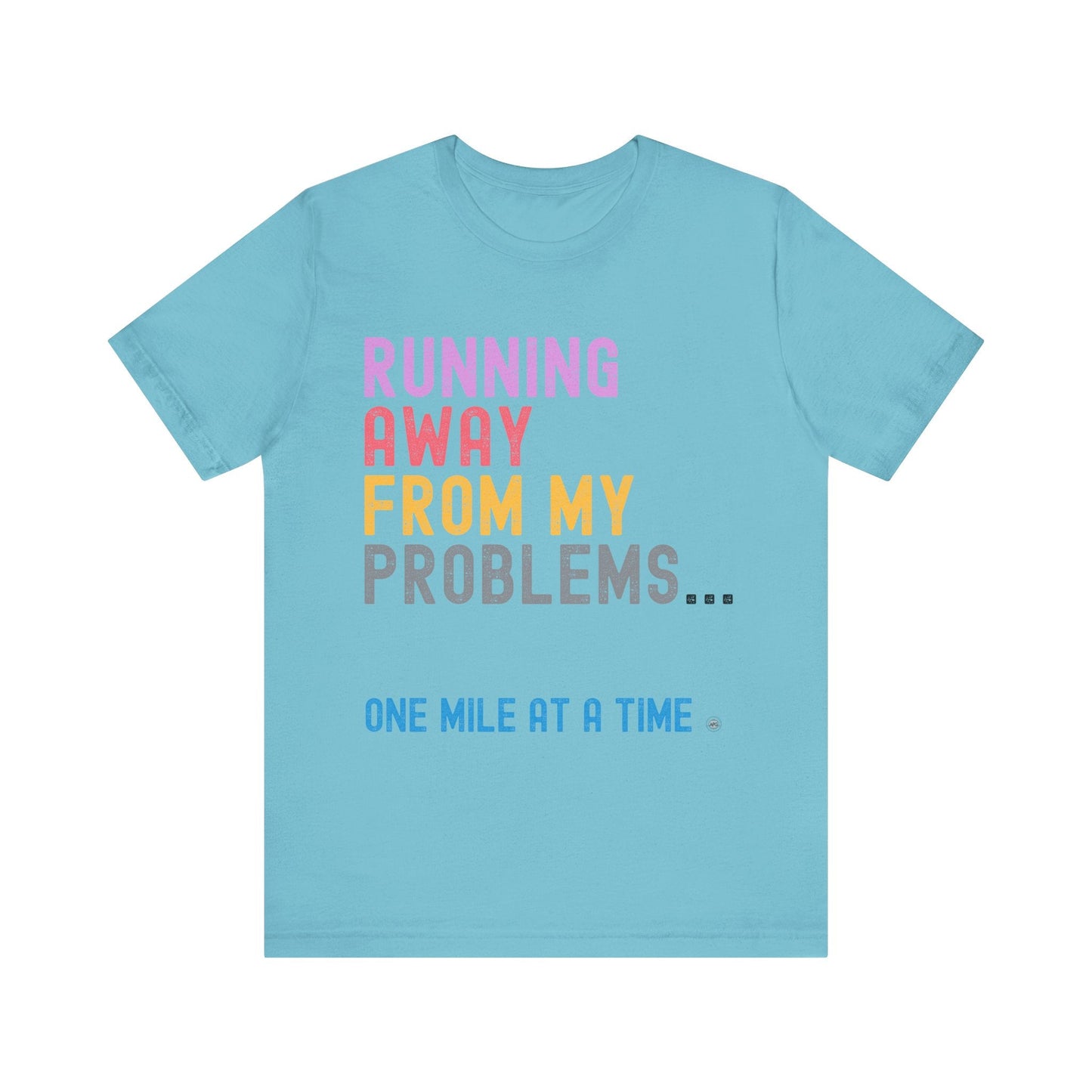 T-Shirt Running Away from My Problems - One Mile At A Time Turquoise / S