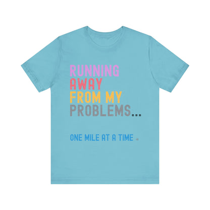 T-Shirt Running Away from My Problems - One Mile At A Time Turquoise / S