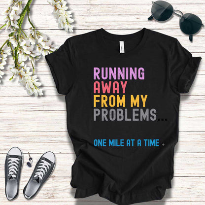 T-Shirt Running Away from My Problems - One Mile At A Time