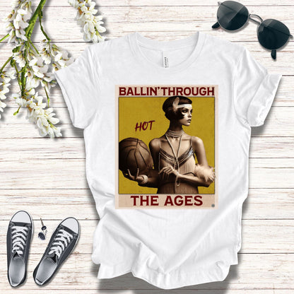 T-Shirt Short Sleeve Tee - Ballin Through the Ages