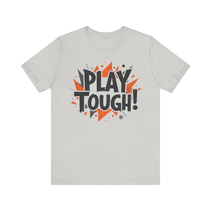T-Shirt Short Sleeve Tee - play tough design Silver / S