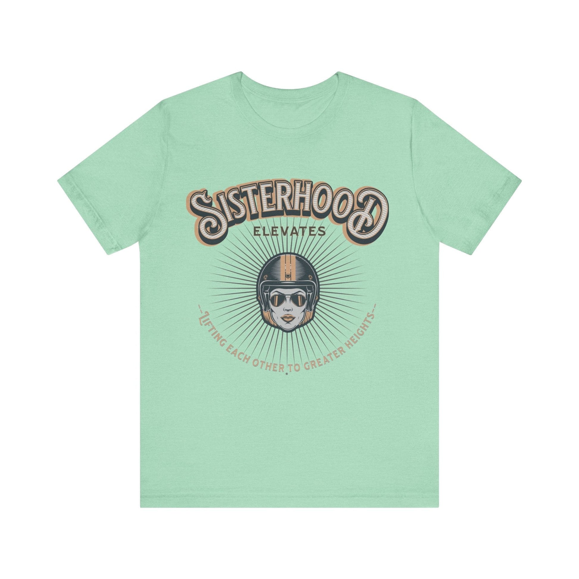 T-Shirt Sisterhood Lift Each Other to Greater Heights Tee Heather Mint / S