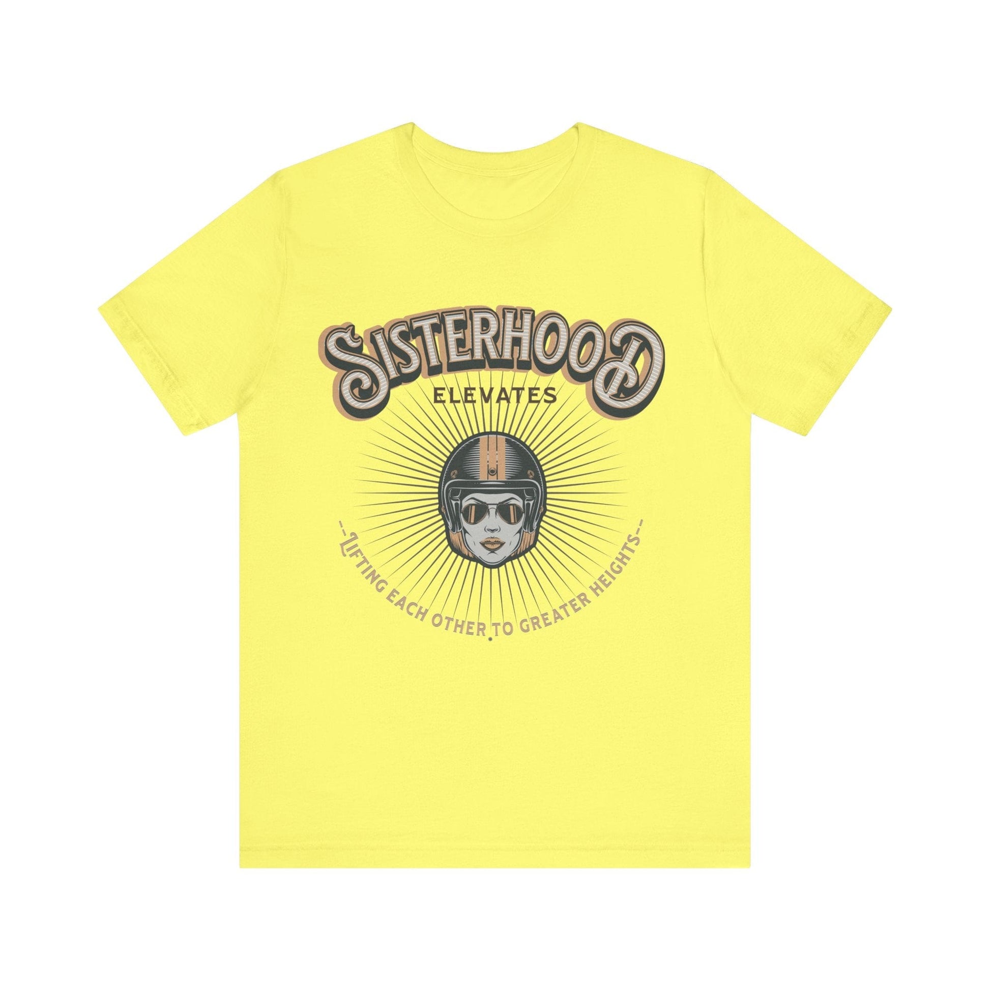 T-Shirt Sisterhood Lift Each Other to Greater Heights Tee Yellow / S