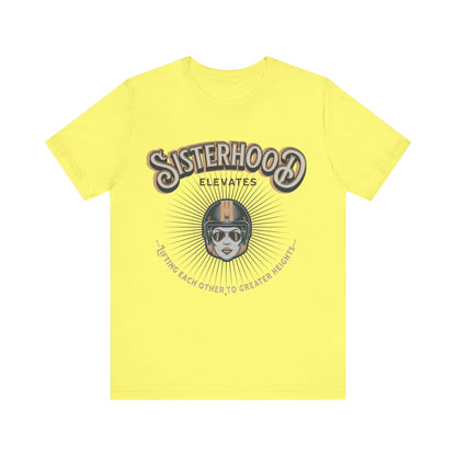 T-Shirt Sisterhood Lift Each Other to Greater Heights Tee Yellow / S
