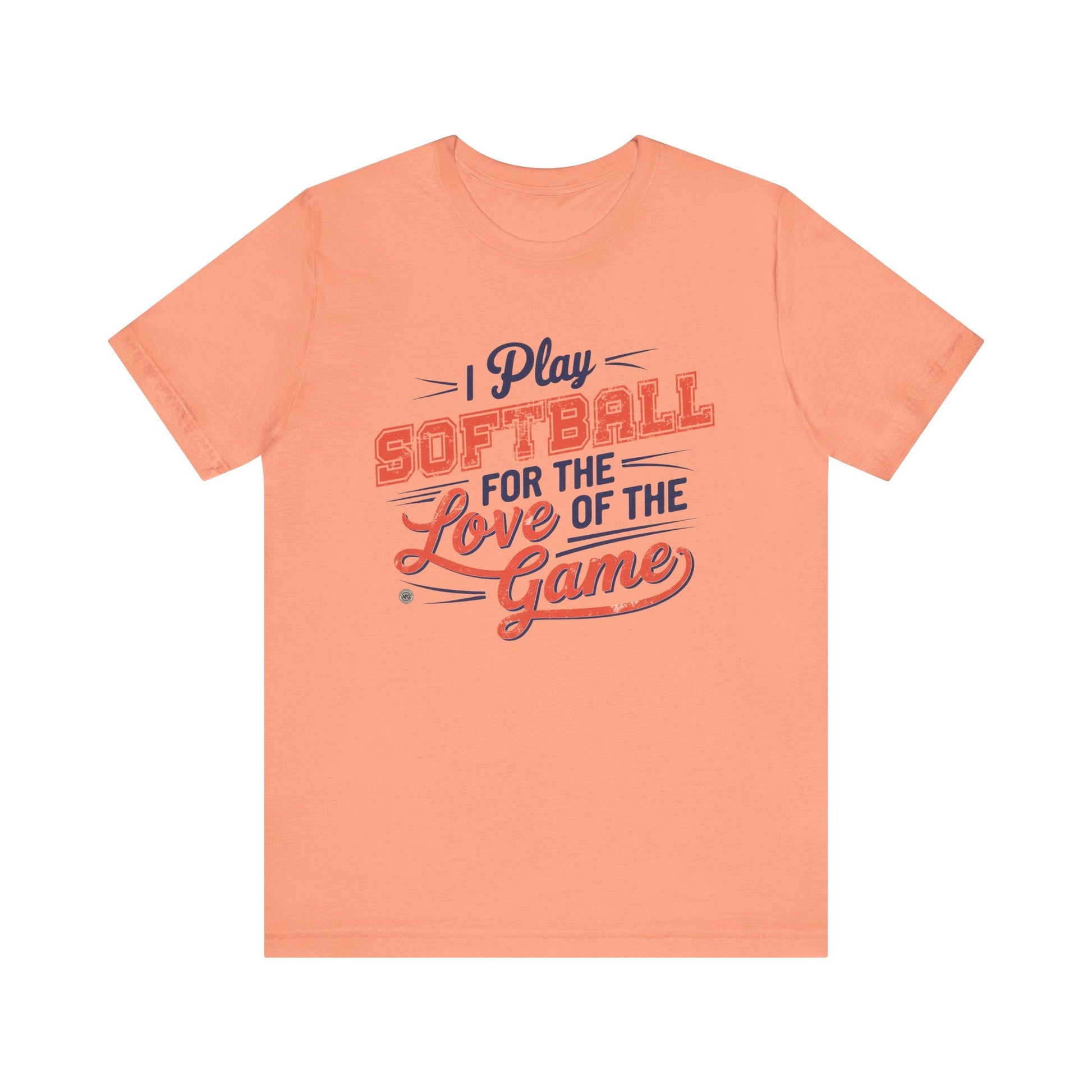 T-Shirt Softball Tee - I Play Softball For The Love of the Game Sunset / XS