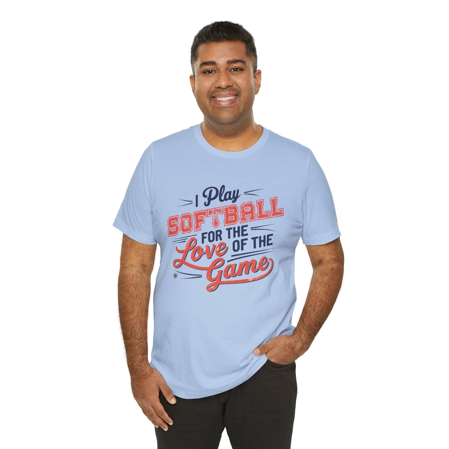T-Shirt Softball Tee - I Play Softball For The Love of the Game Baby Blue / XS