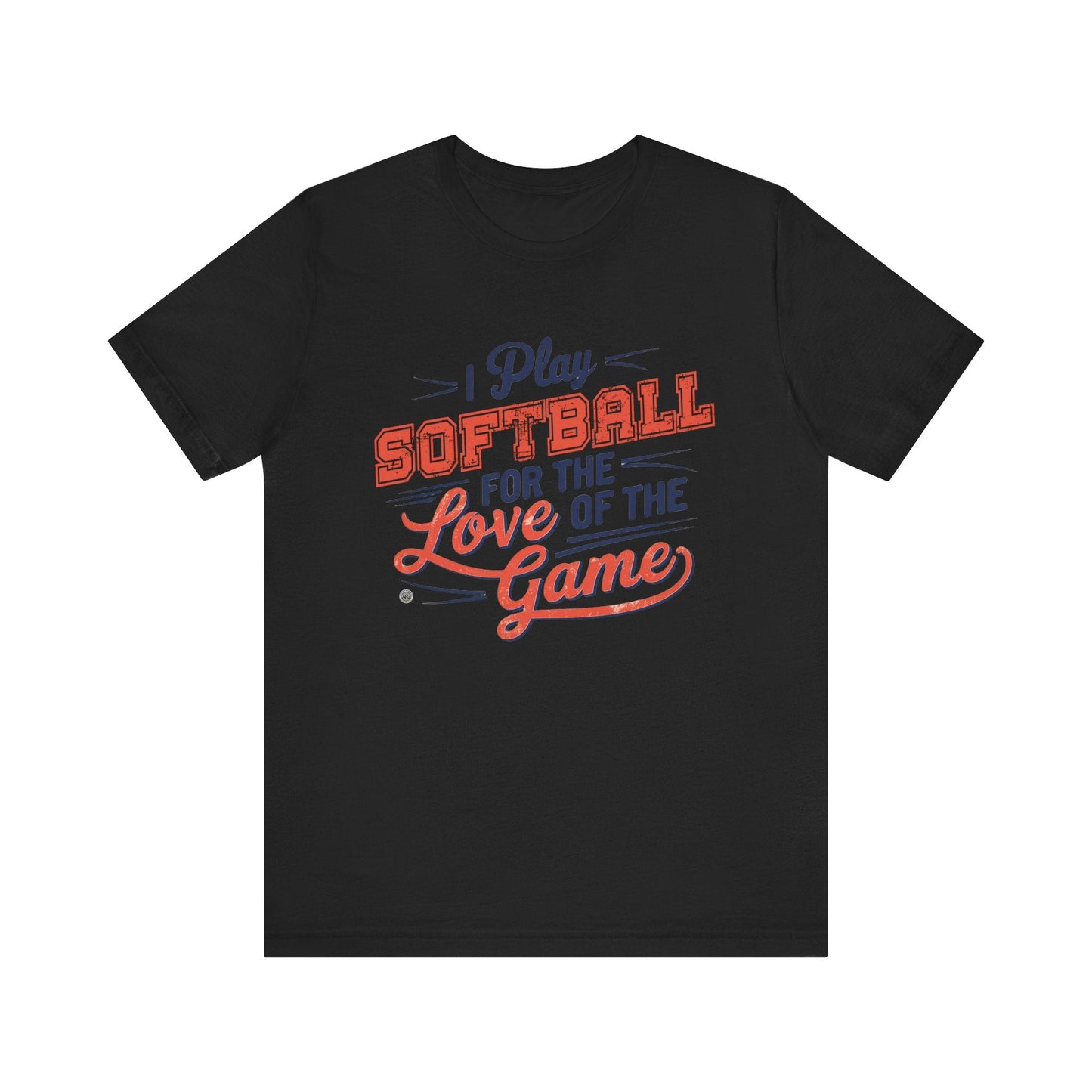 T-Shirt Softball Tee - I Play Softball For The Love of the Game Black / XS