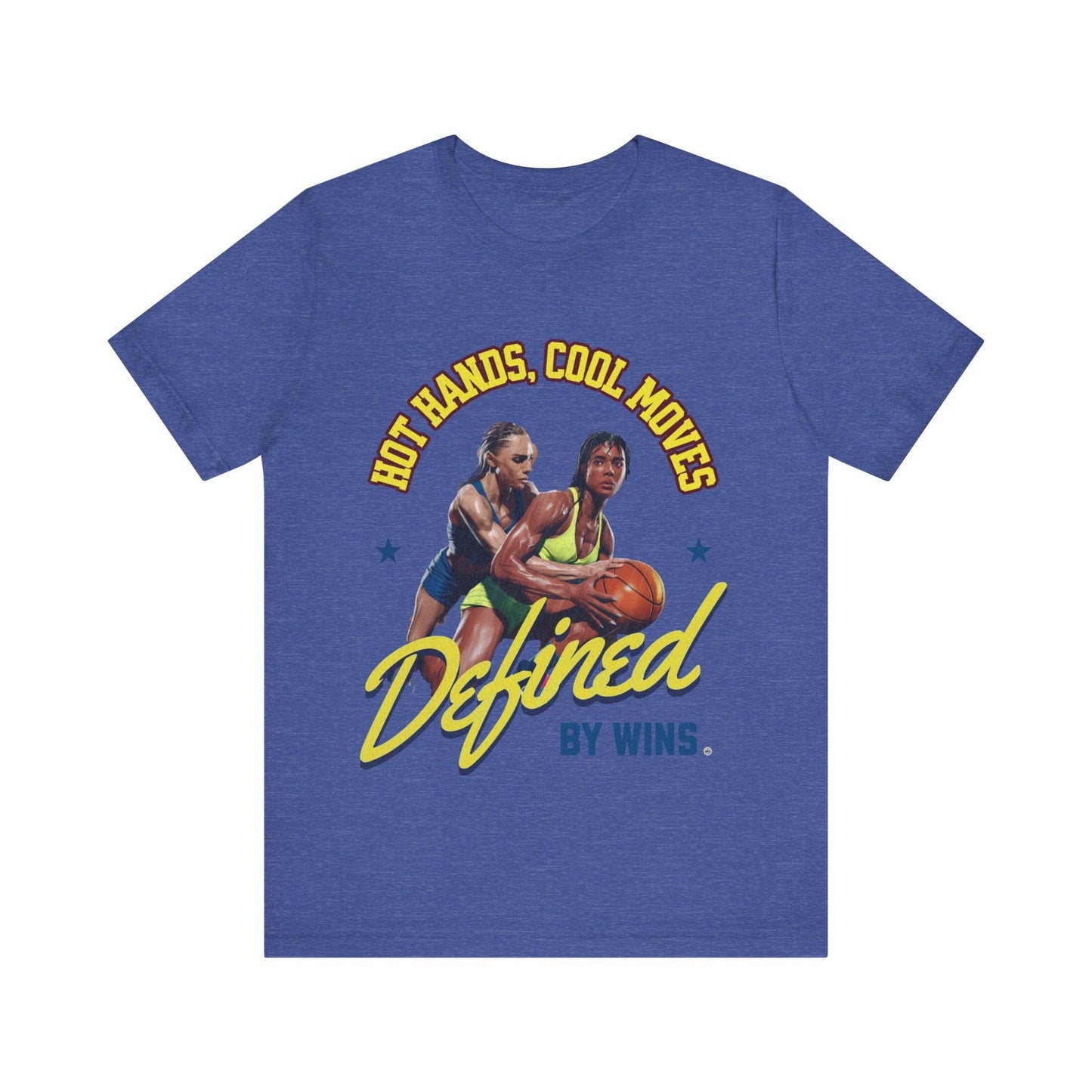 T-Shirt T-Shirt - Hot Hands Cool Moves Defined by Wins Unisex Jersey Short Sleeve Tee Heather True Royal / S