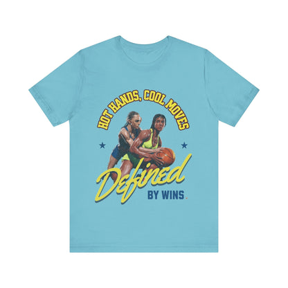 T-Shirt T-Shirt - Hot Hands Cool Moves Defined by Wins Unisex Jersey Short Sleeve Tee Turquoise / S