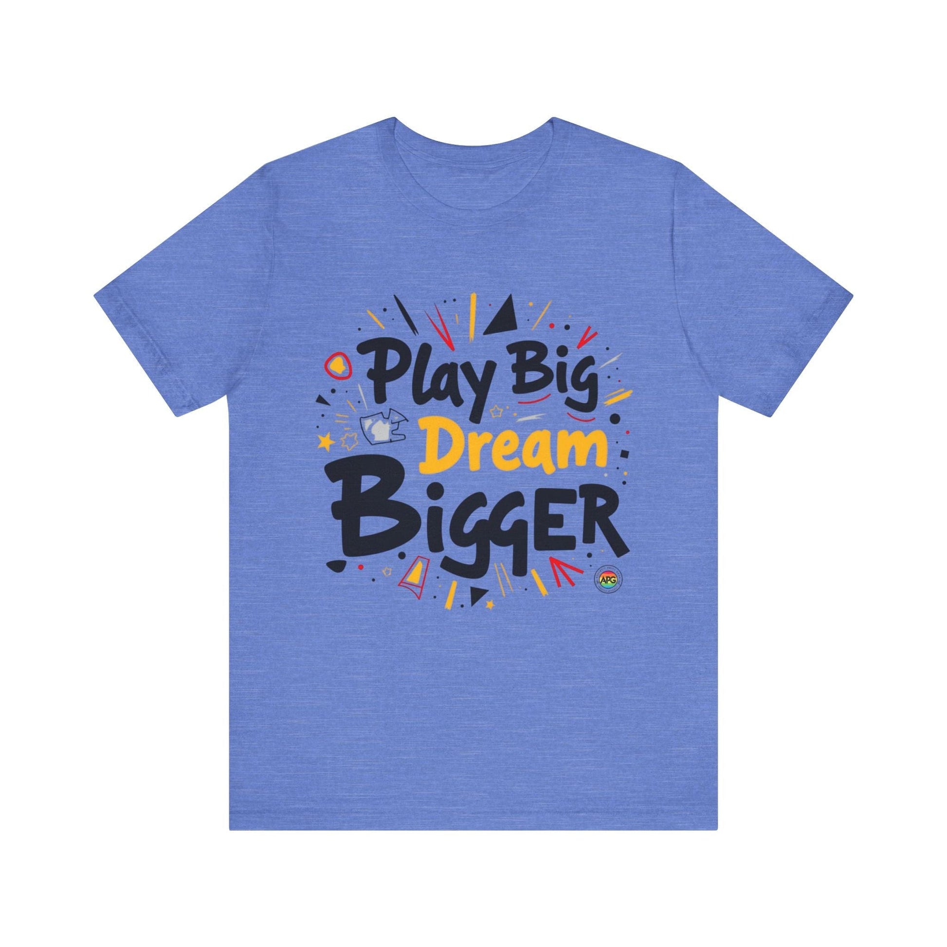 T-Shirt T-Shirt - Play Big Dream Bigger Inspirational Tee Heather Columbia Blue / S