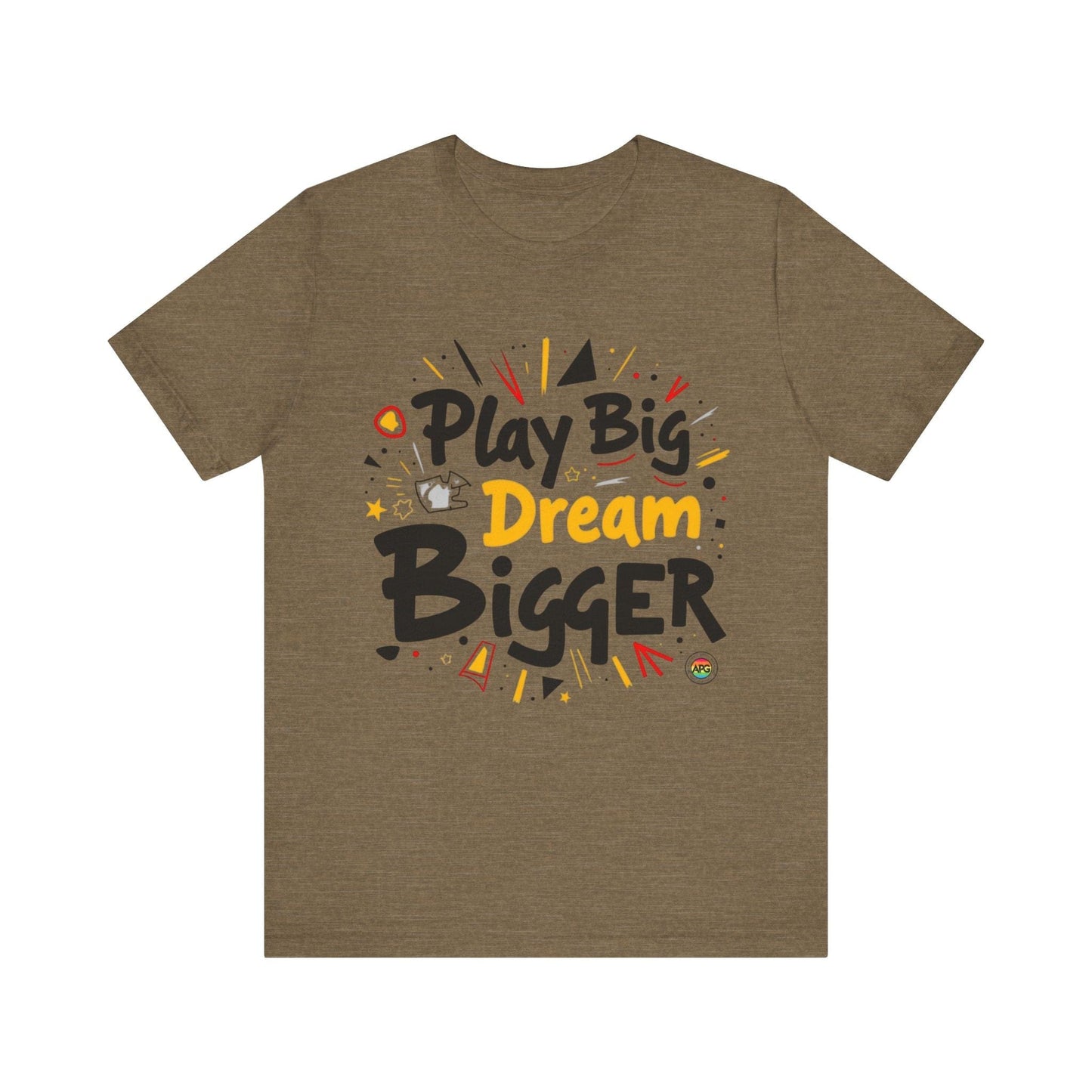 T-Shirt T-Shirt - Play Big Dream Bigger Inspirational Tee Heather Olive / S