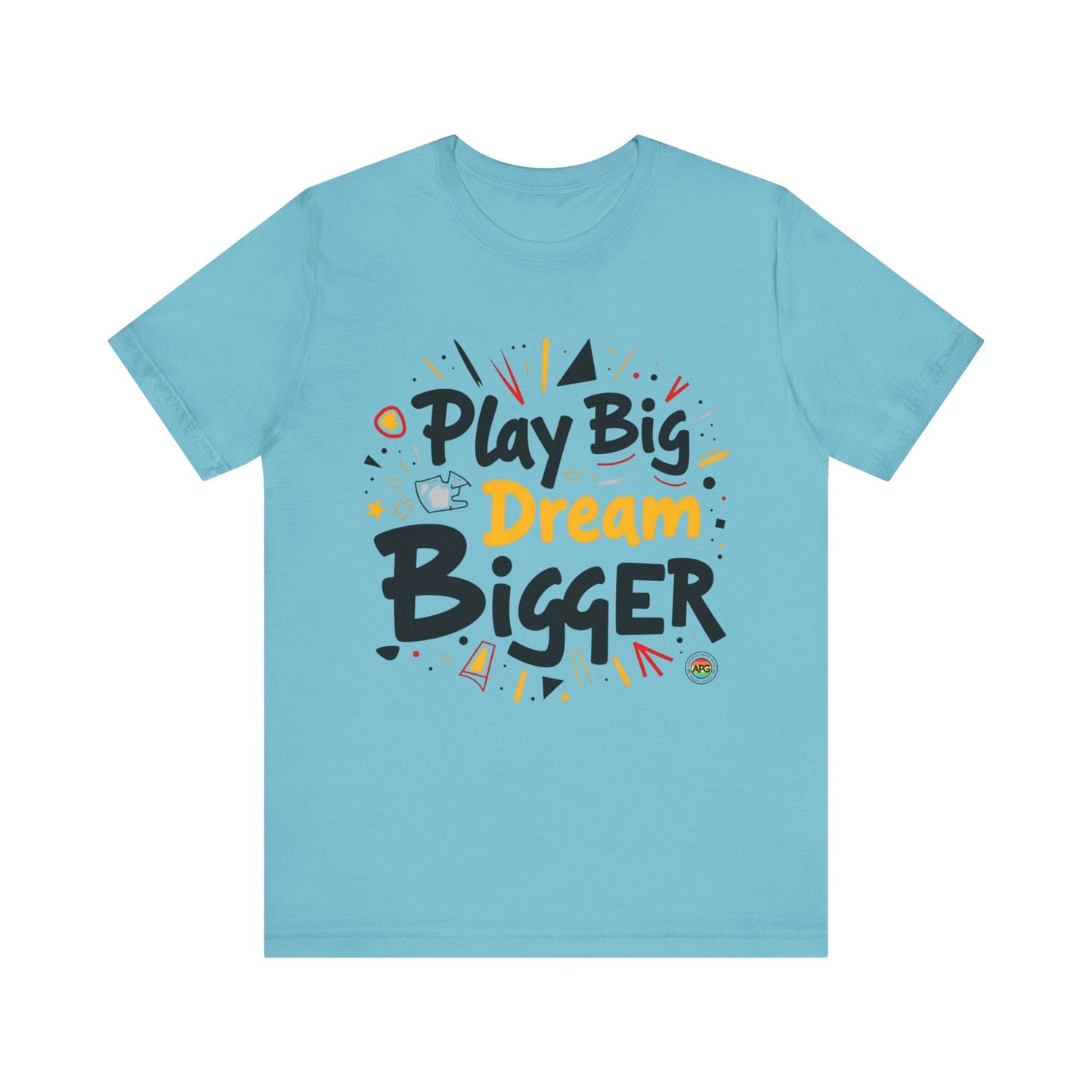 T-Shirt T-Shirt - Play Big Dream Bigger Inspirational Tee Turquoise / S