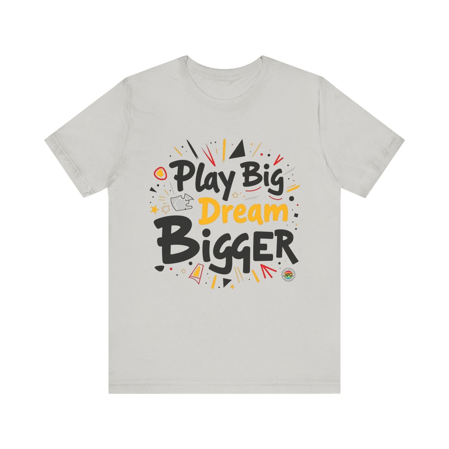T-Shirt T-Shirt - Play Big Dream Bigger Inspirational Tee Silver / S