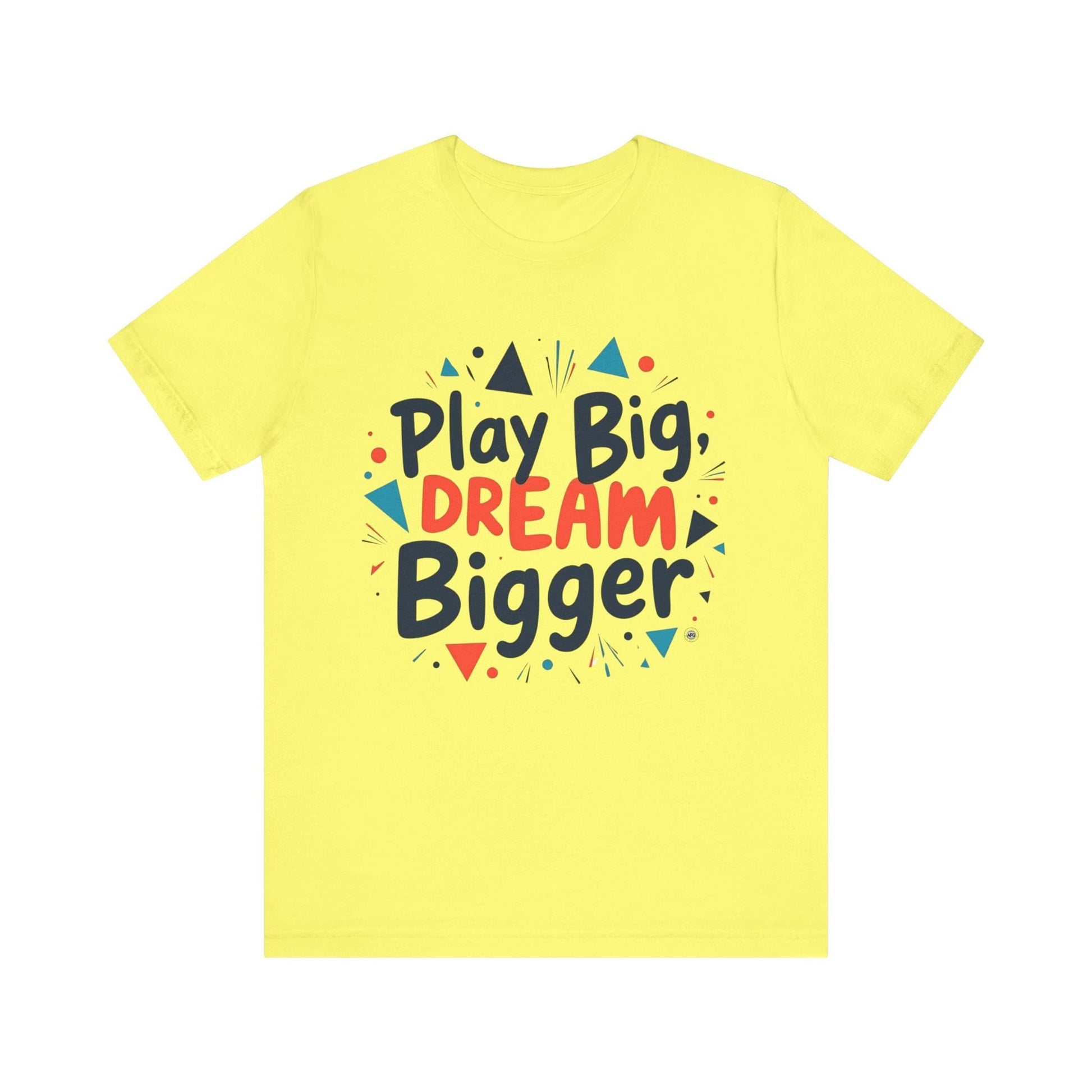 T-Shirt T-Shirt - Play Big Dream Bigger Inspirational Tee Yellow / S