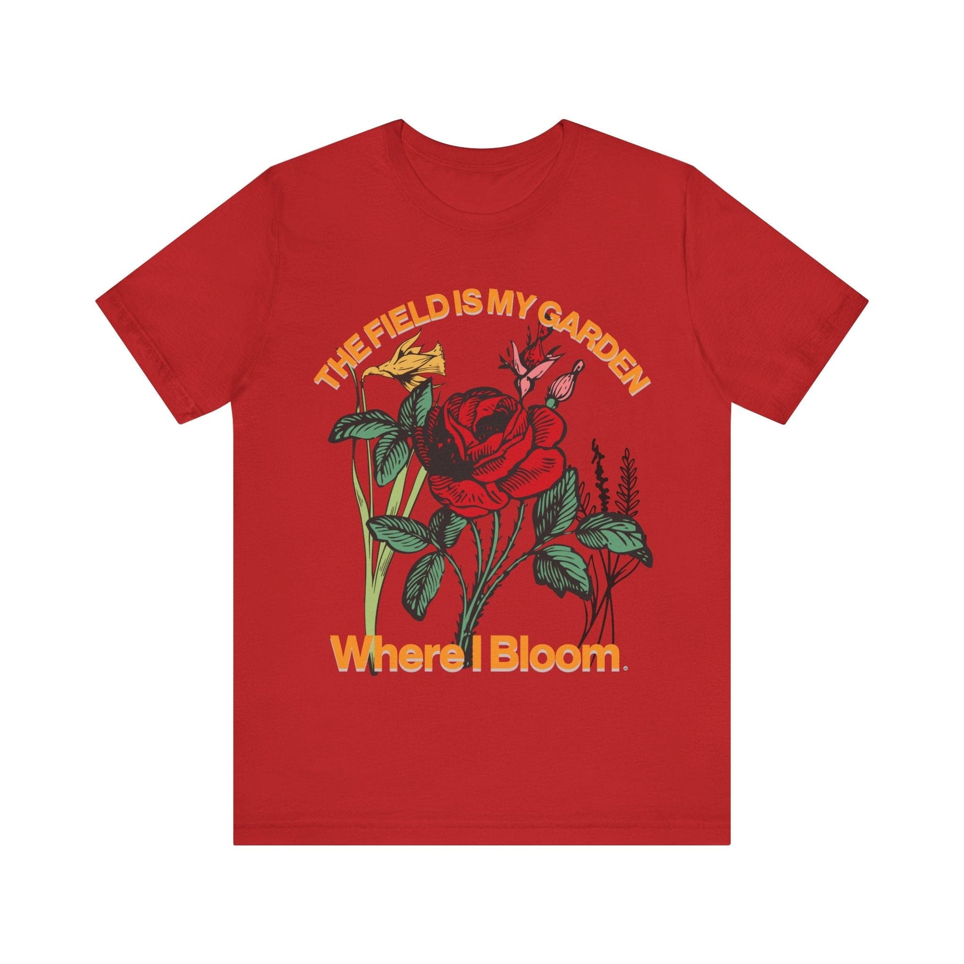 T-Shirt The Field is My Garden Where I Bloom Red / S
