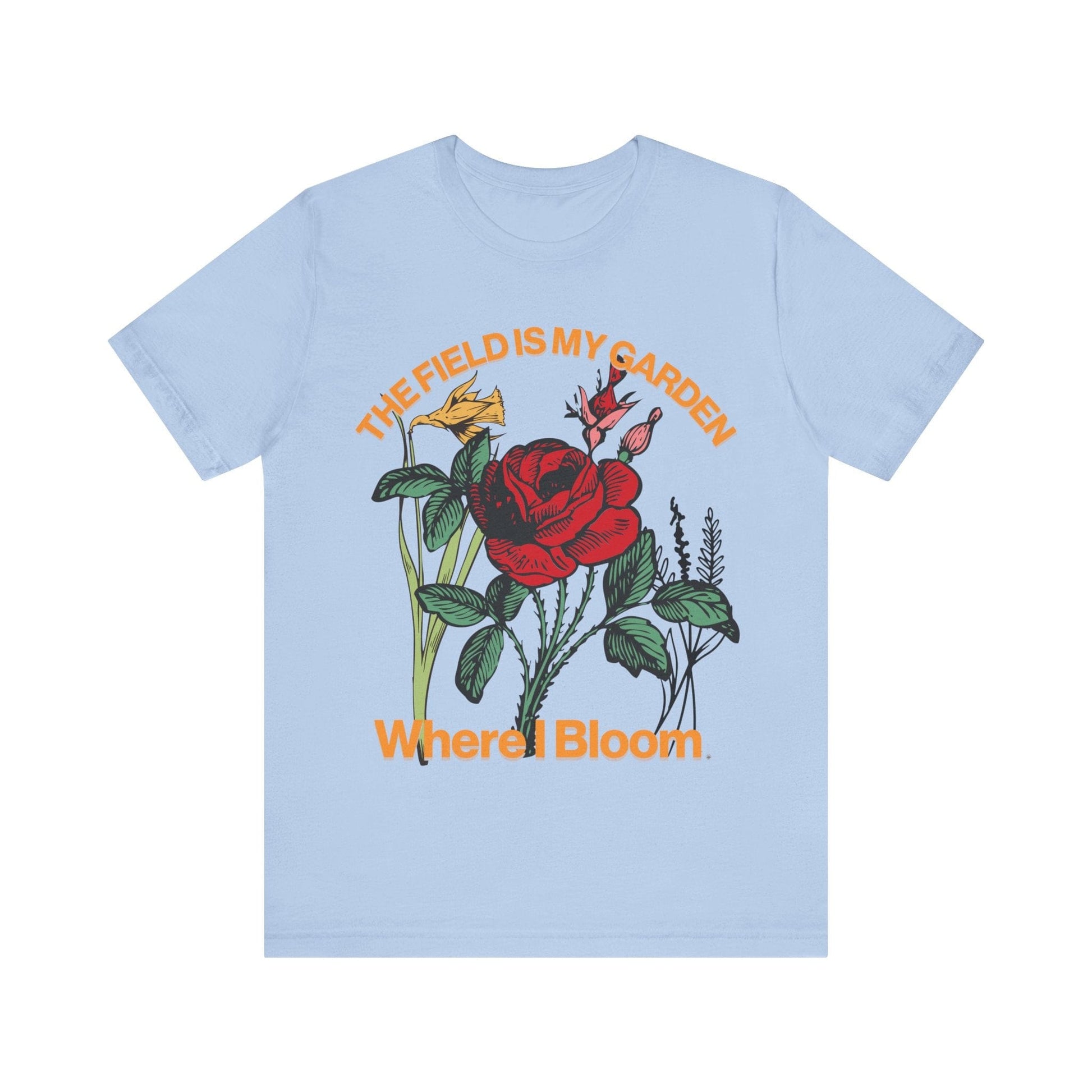 T-Shirt The Field is My Garden Where I Bloom Baby Blue / S