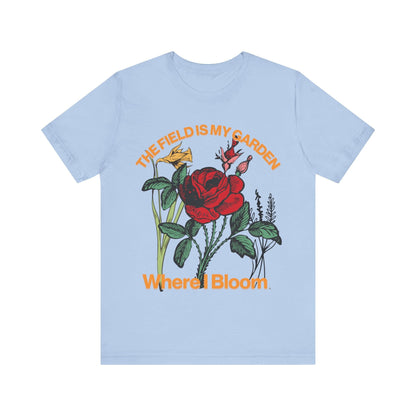 T-Shirt The Field is My Garden Where I Bloom Baby Blue / S