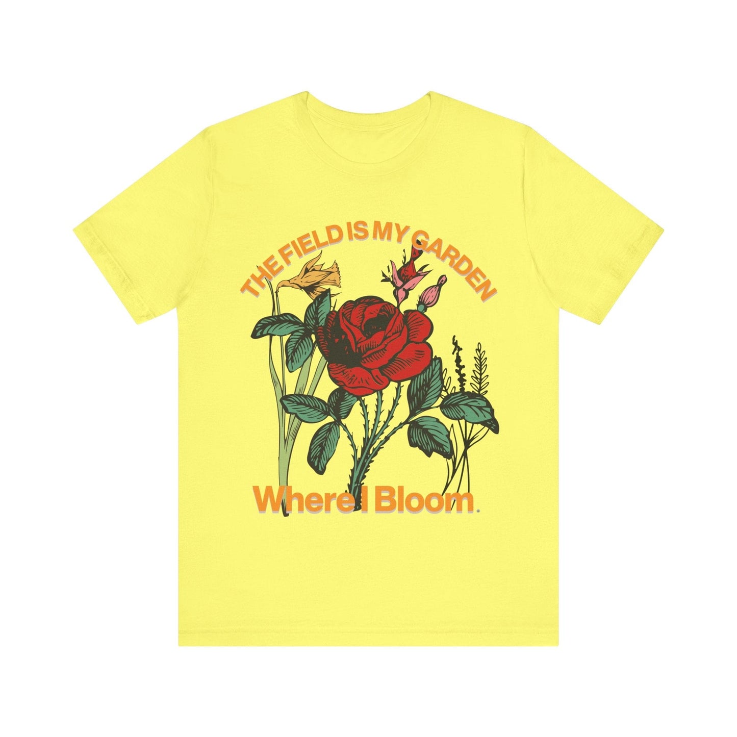 T-Shirt The Field is My Garden Where I Bloom Yellow / S