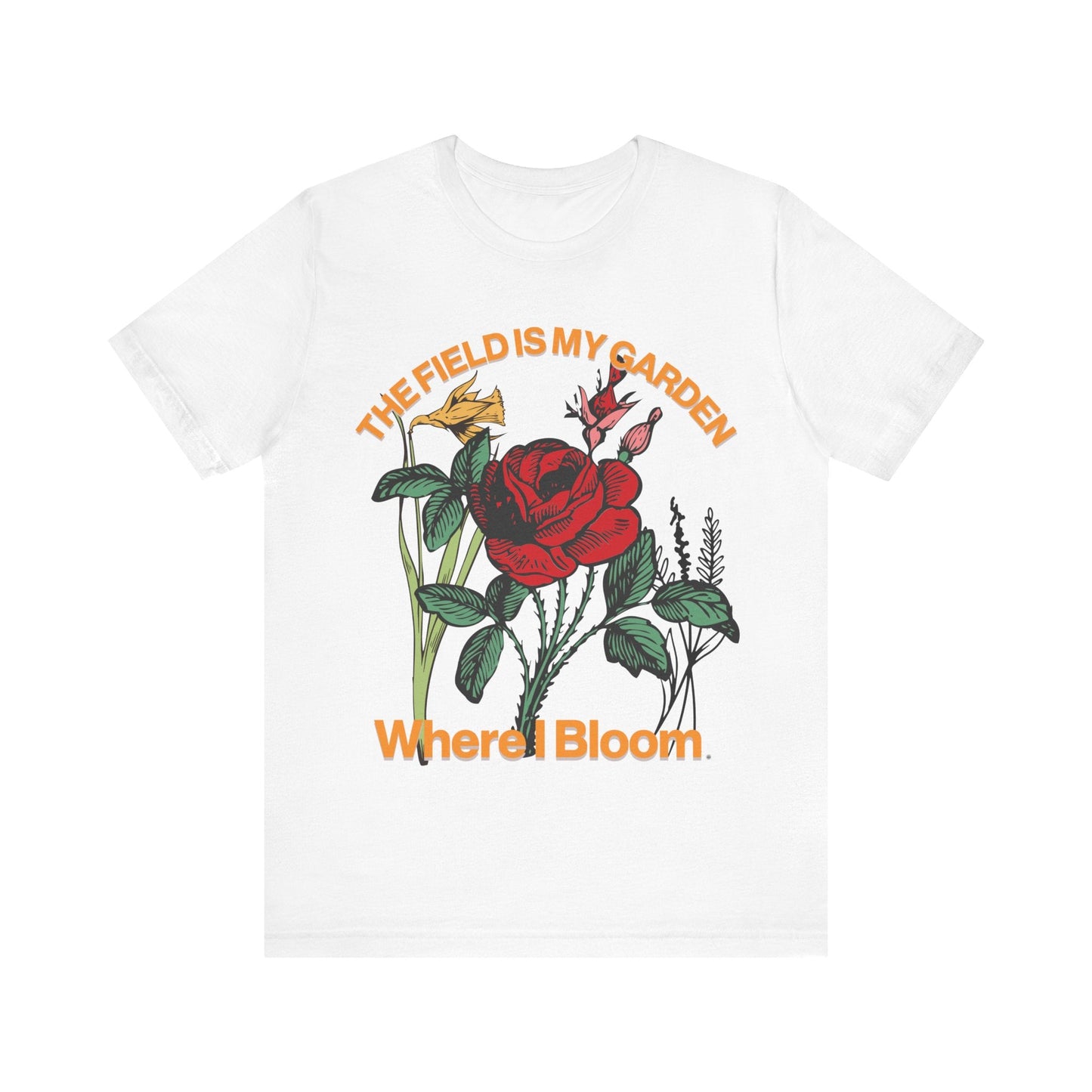 T-Shirt The Field is My Garden Where I Bloom White / S