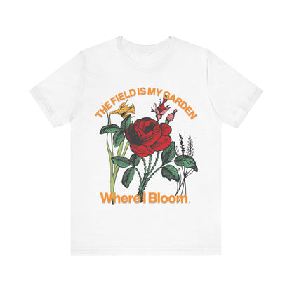 T-Shirt The Field is My Garden Where I Bloom White / S