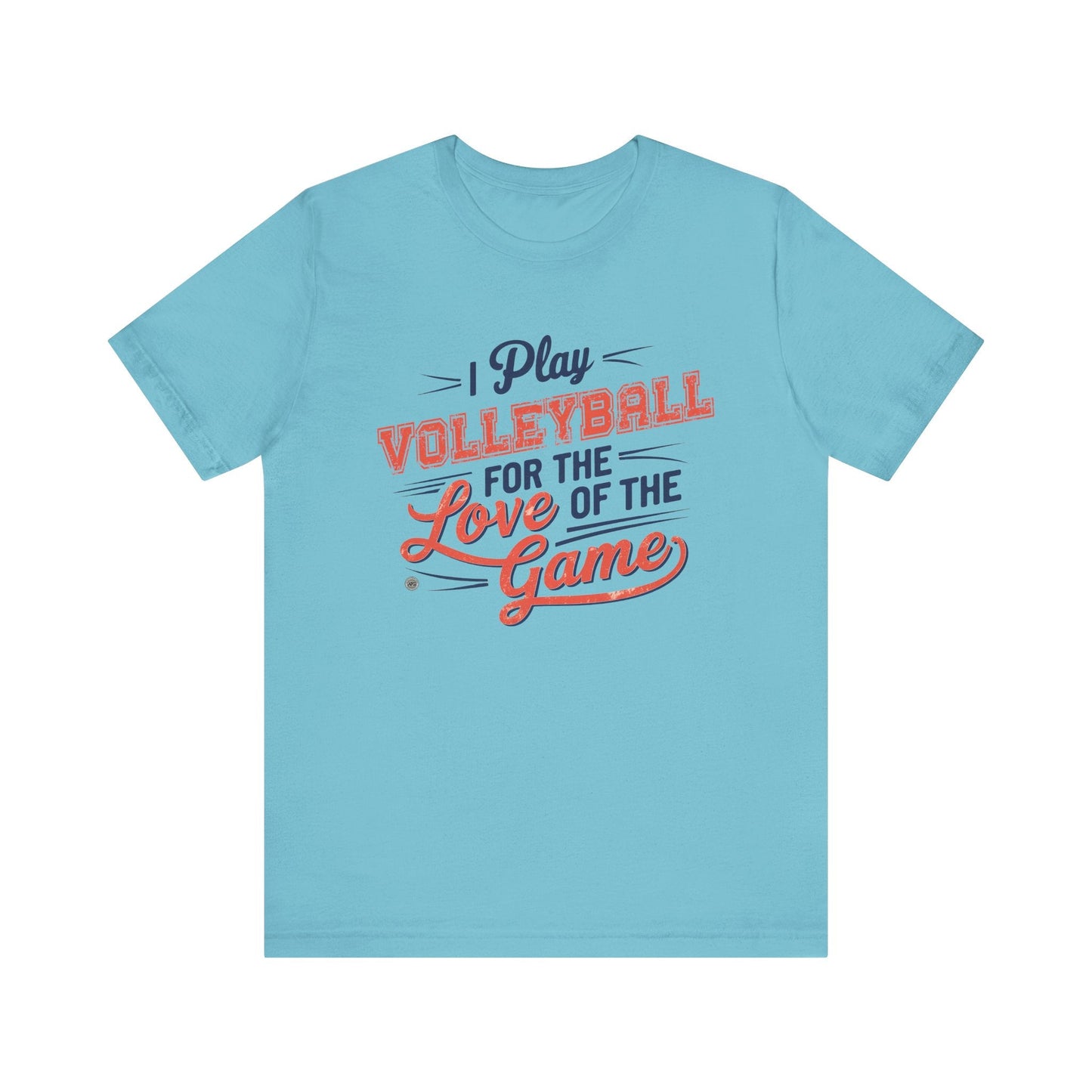 T-Shirt Volleyball Tee - I Play for the Love of the Game Turquoise / XS