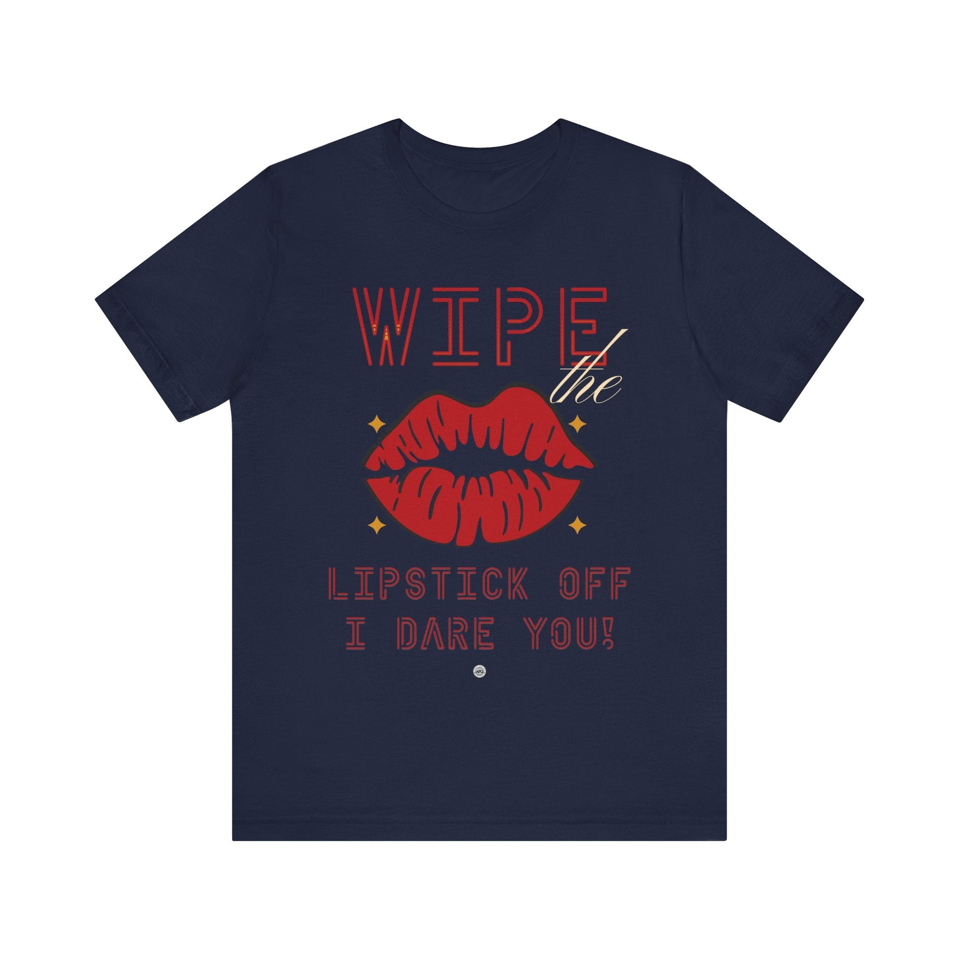 T-Shirt Wipe the Lipstick Off - Unisex Tee Navy / S