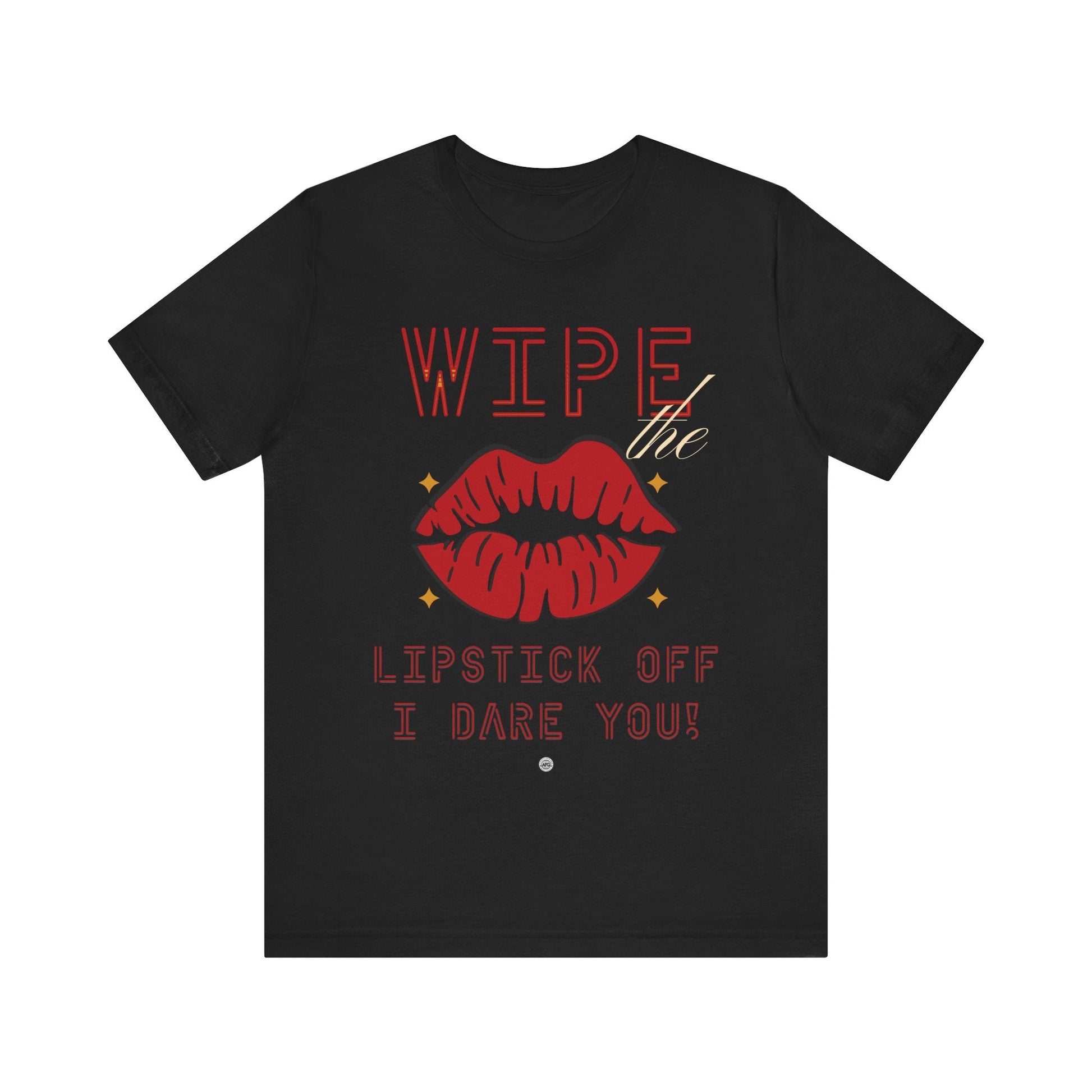T-Shirt Wipe the Lipstick Off - Unisex Tee Black / S